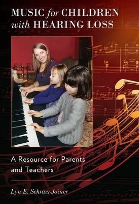 Music for Children with Hearing Loss - Lyn E. Schraer-Joiner