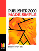 Publisher 2000 Made Simple - Moira Stephen