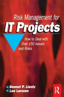 Risk Management for IT Projects - Bennet Lientz, Lee Larssen