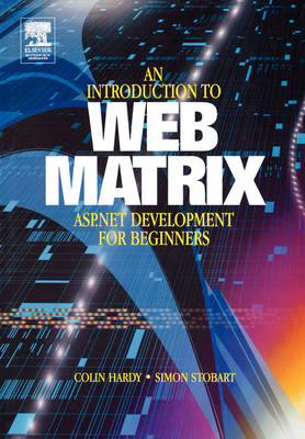 Introduction to Web Matrix - Colin Hardy, Simon Stobart