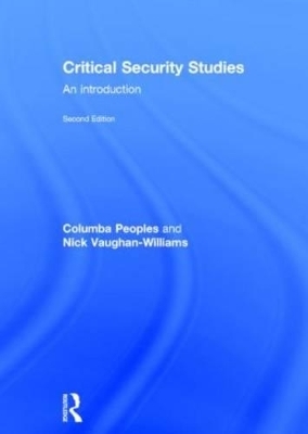 Critical Security Studies - Columba Peoples, Nick Vaughan-Williams