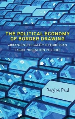 The Political Economy of Border Drawing - Regine Paul