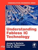 Understanding Fabless IC Technology - Jeorge S. Hurtarte, Evert A. Wolsheimer, Lisa M. Tafoya