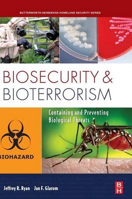 Biosecurity and Bioterrorism - Jeffrey Ryan, Jan Glarum