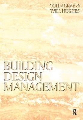 Building Design Management - Colin Gray, Will Hughes