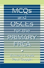 MCQs and OSCEs for the Primary FRCA - E.I. Doyle, Paul Goggin