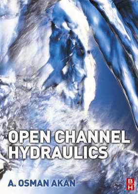 Open Channel Hydraulics - A. Osman Akan