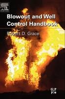 Blowout and Well Control Handbook - Robert D. Grace