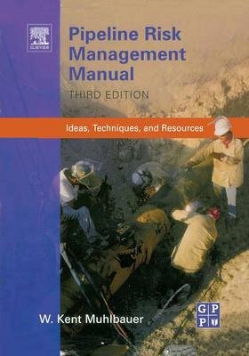 Pipeline Risk Management Manual - W. Kent Muhlbauer