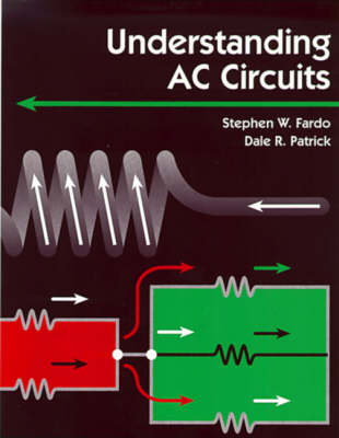 Understanding AC Circuits - Dale Patrick, Stephen Fardo