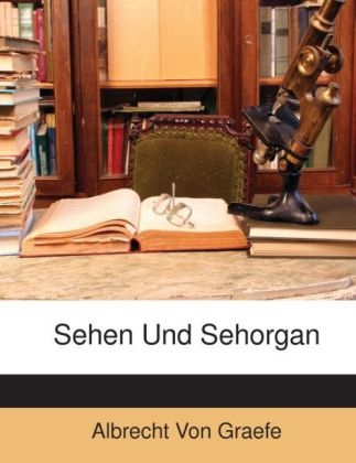 Sehen Und Sehorgan - Albrecht Von Graefe