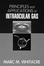 Principles and Applications of Intraocular Gas - Marc Whitacre