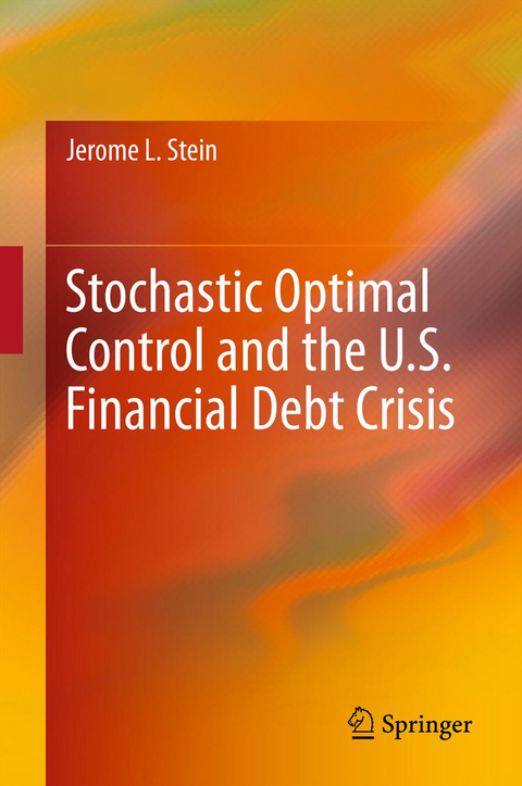 Stochastic Optimal Control and the U.S. Financial Debt Crisis - Jerome L. Stein