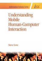 Understanding Mobile Human-Computer Interaction - Steve Love