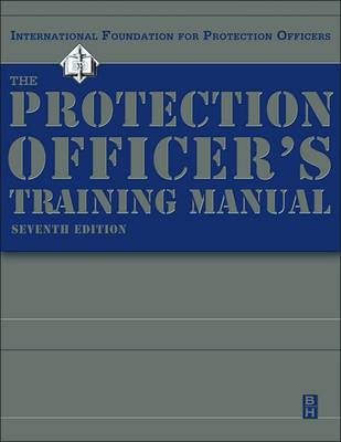 The Protection Officer Training Manual -  IFPO