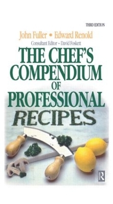 Chef's Compendium of Professional Recipes - Edward Renold, David Foskett, John Fuller