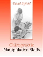 Chiropractic Manipulative Skills - David Byfield