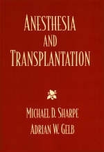 Anesthesia and Transplantation - Michael Sharpe, Adrian Gelb