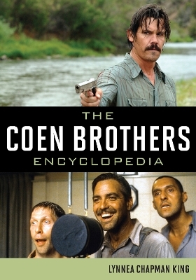 The Coen Brothers Encyclopedia - Lynnea Chapman King