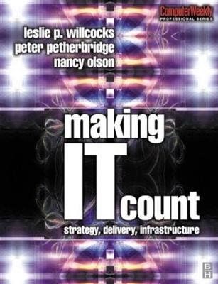 Making IT Count - Nancy Olson, Leslie Willcocks, Peter Petherbridge