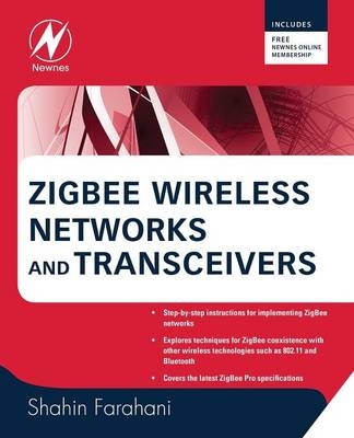 ZigBee Wireless Networks and Transceivers - Shahin Farahani