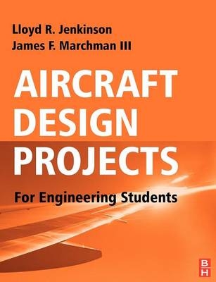 Aircraft Design Projects - Lloyd R. Jenkinson, Jim Marchman