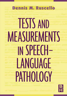 Tests and Measurements in Speech-language Pathology - Dennis M. Ruscello