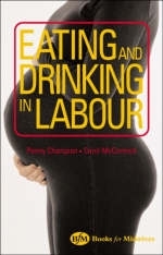 Eating and Drinking in Labour - Penny Champion, Carol McCormick