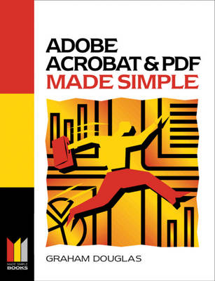 Adobe Acrobat and PDF Made Simple - Dr. Graham Douglas