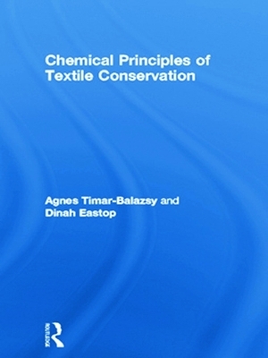 Chemical Principles of Textile Conservation - Agnes Timar-Balazsy, Dinah Eastop