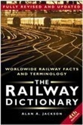 The Railway Dictionary - Alan A. Jackson