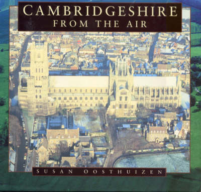 Cambridgeshire from the Air - Susan Oosthuizen