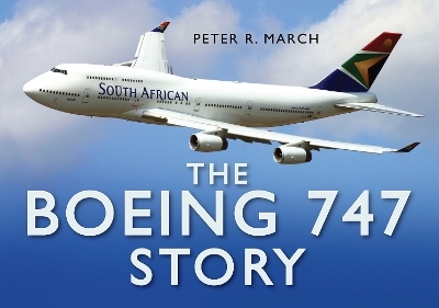 The Boeing 747 Story - Peter R March