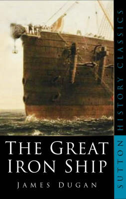 The Great Iron Ship - James Dugan