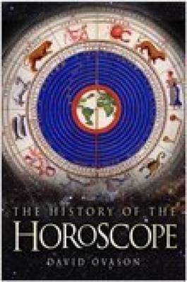 The History of the Horoscope - David Ovason