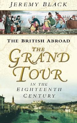 The Grand Tour in the Eighteenth Century - Jeremy Black