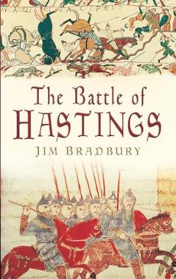 The Battle of Hastings - Jim Bradbury