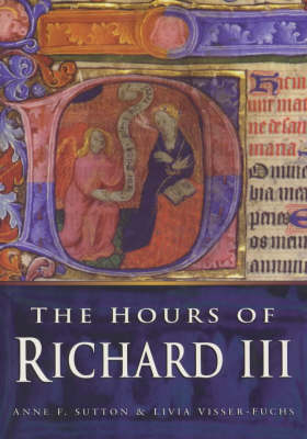 The Hours of Richard III - Anne F. Sutton, Livia Visser-Fuchs