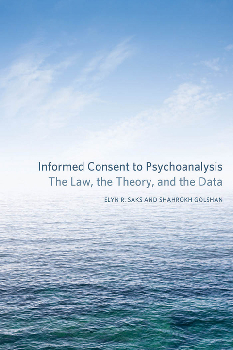 Informed Consent to Psychoanalysis - Elyn R. Saks, Shahrokh Golshan