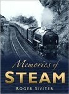 Memories of Steam - Roger Siviter