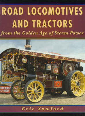 Road Locomotives and Tractors - E. H. Sawford