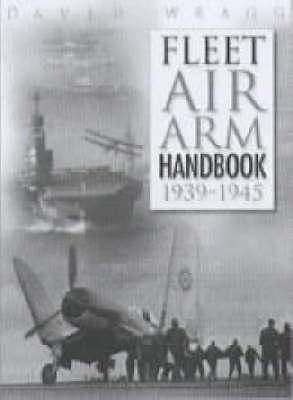 The Fleet Air Arm Handbook 1939-45 - David Wragg