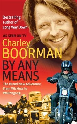 By Any Means - Charley Boorman