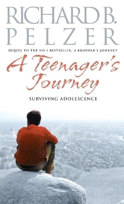 A Teenager's Journey - Richard B. Pelzer