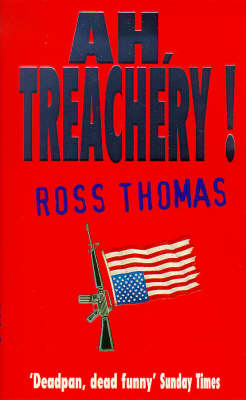 Ah, Treachery - Ross Thomas