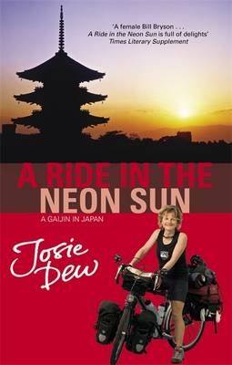 A Ride In The Neon Sun - Josie Dew