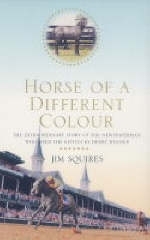 Horse of a Different Colour - James D. Squires