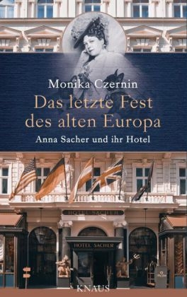 Das letzte Fest des alten Europa - Monika Czernin