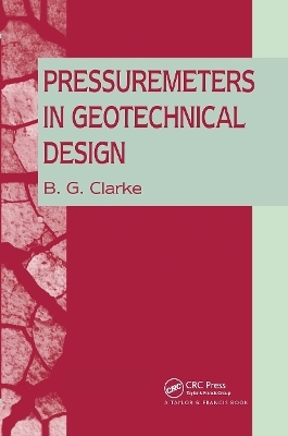 Pressuremeters in Geotechnical Design - B.G. Clarke