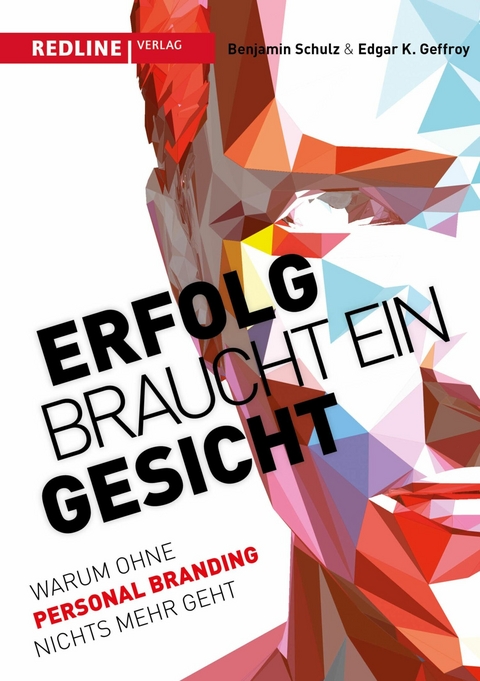 Erfolg braucht ein Gesicht - Edgar K. Geffroy, Benjamin Schulz